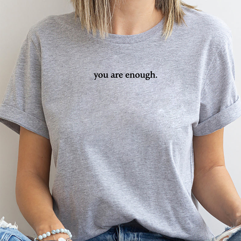 Gluschwein - "You are Enough" T-Shirt